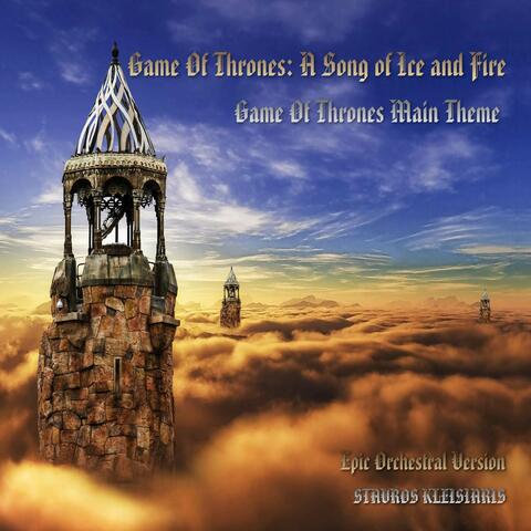 Game Of Thrones: A Song of Ice and Fire (Game of Thrones Main Theme) - Epic Orchestral Version