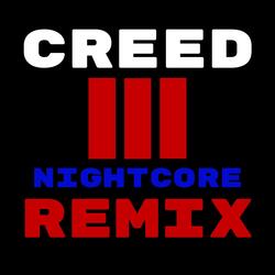 Creed 3 Nightcore Remix