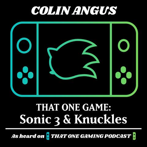 That One Game: Sonic 3 & Knuckles