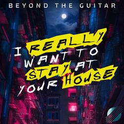 I Really Want To Stay At Your House - From "Cyberpunk: Edgerunners"