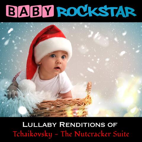Lullaby Renditions of Tchaikovsky - The Nutcracker Suite