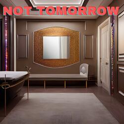 Not Tomorrow (From "Silent Hill")