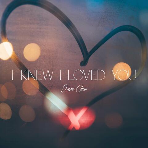 I Knew I Loved You