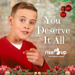 You Deserve It All