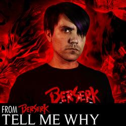 Tell Me Why (From Berserk)