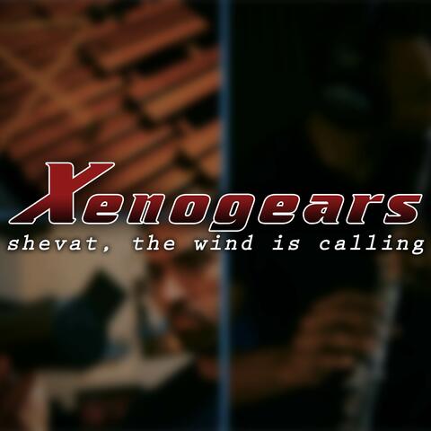 Shevat, the Wind Is Calling (from "Xenogears")