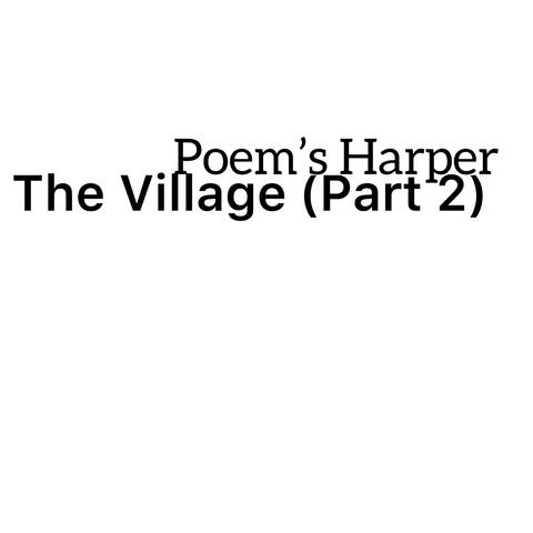 The Village (Part 2)