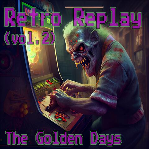 Retro Replay Vol. 2: The golden days