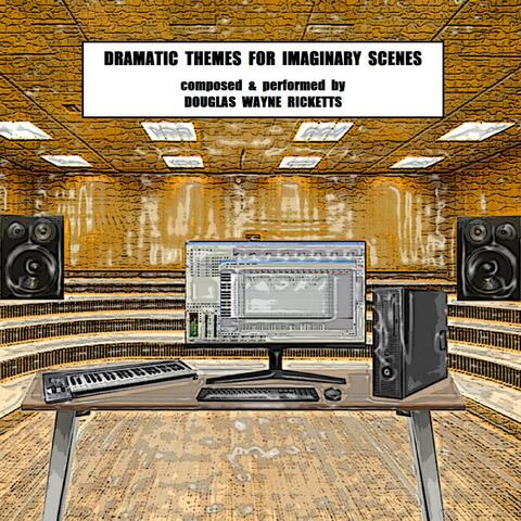 Dramatic Themes for Imaginary Scenes