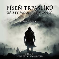 Píseň trpaslíků (Misty Mountains Cold z filmu "Hobit: Neočekávaná cesta")