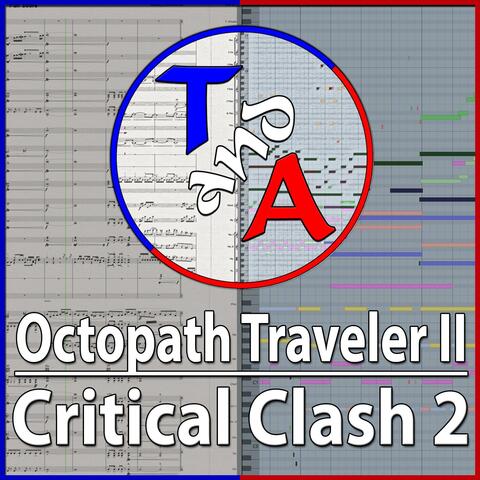 Critical Clash 2 (From "Octopath Traveler II")