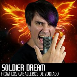 Soldier Dream (From "Los caballeros del zodiaco")