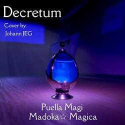 Decretum (From "Puella Magi Madoka Magica")
