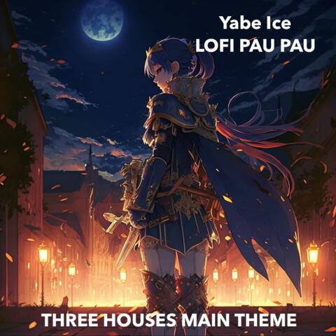 Three Houses Main Theme (From "Fire Emblem")