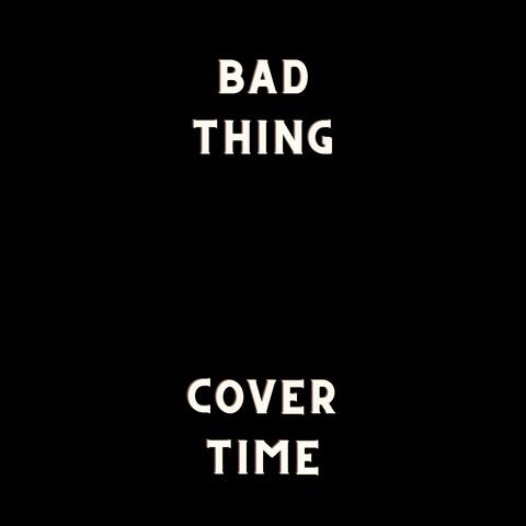 Bad Thing