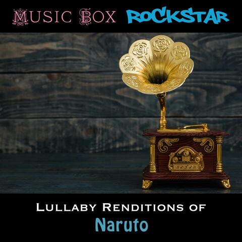 Lullaby Renditions of Naruto