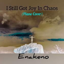 I Still Got Joy In Chaos