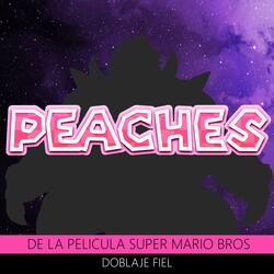 Peaches Doblaje Fiel (De La Pelicula Super Mario Bros)