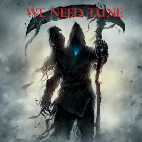 We Need Tune