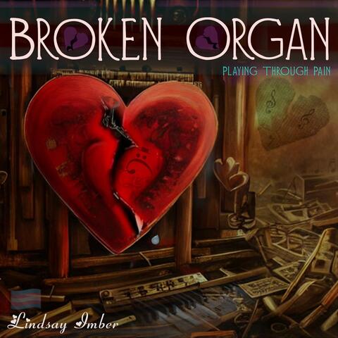Broken Organ: Playing Through Pain