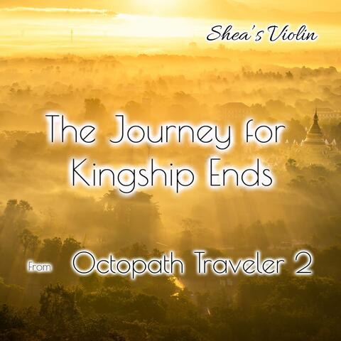 The Journey for Kingship Ends (From: "Octopath Traveler 2")