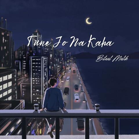 Tune Jo Na Kaha