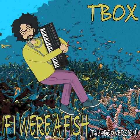 If I Were A Fish (Talkbox Version)