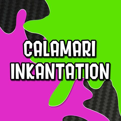 Calamari Inkantation (From "Splatoon")