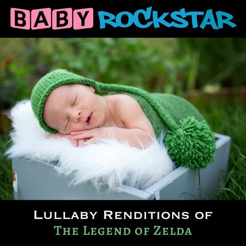 Lullaby Renditions of The Legend of Zelda