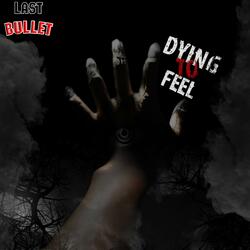 Dying to feel