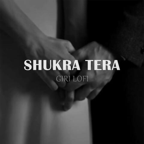 Shukr Tera