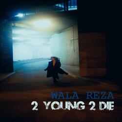 2 Young 2 Die