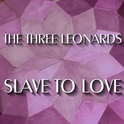 Slave To Love