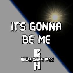 It's Gonna Be Me