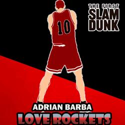 Love Rockets (From "The First Slam Dunk")