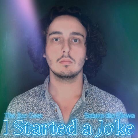 I Started a Joke
