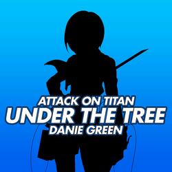 Under The Tree (From "Attack On Titan")