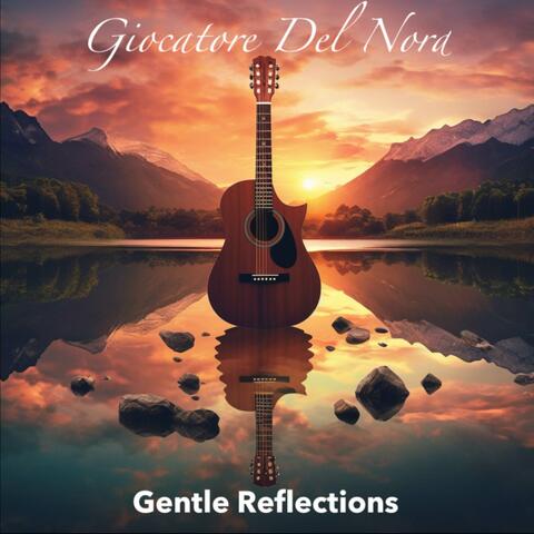 Gentle Reflections