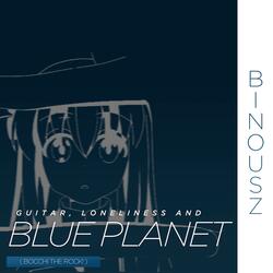 Guitar, Loneliness and Blue Planet ( Bocchi The rock! )