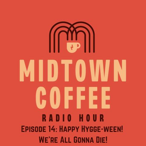Episode 14: Happy Hygge-ween! We're All Gonna Die!