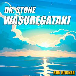Dr. Stone - Wasuregataki