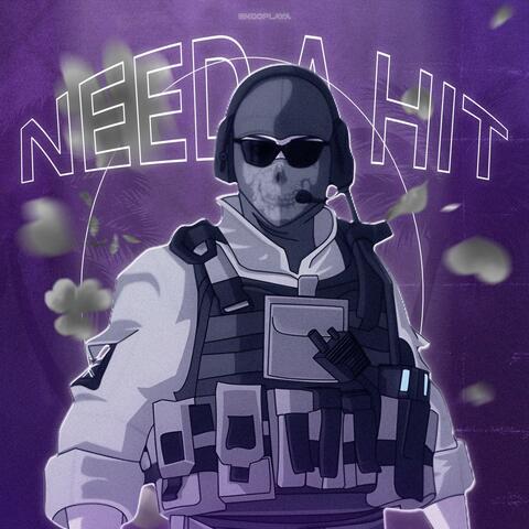 NEED A HIT