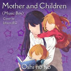 Mother and Children (From "Oshi No Ko")