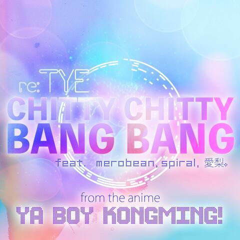 Chitty Chitty Bang Bang (From "Ya Boy Kongming!")