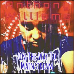 On The Way To Mainstream