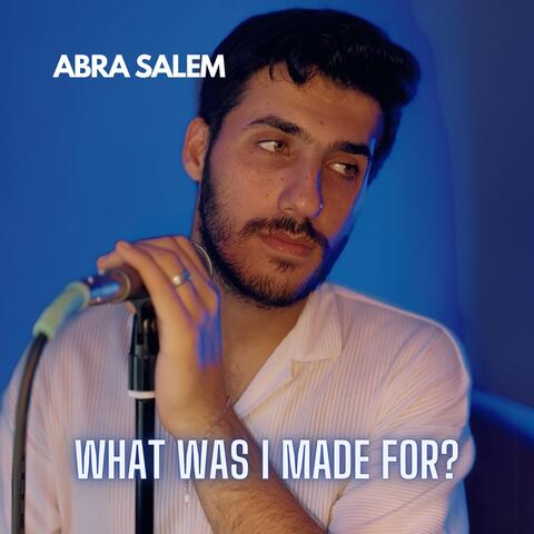 What Was I Made For?