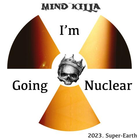 I'm Going Nuclear
