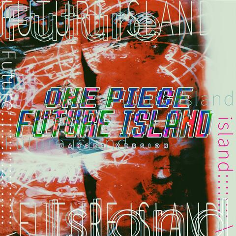 Future Island ("From One Piece")