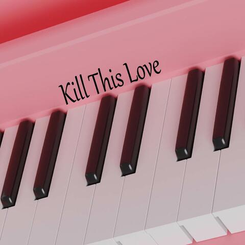 Kill This Love