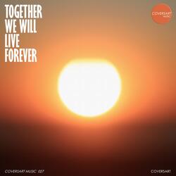 Together We Will Live Forever